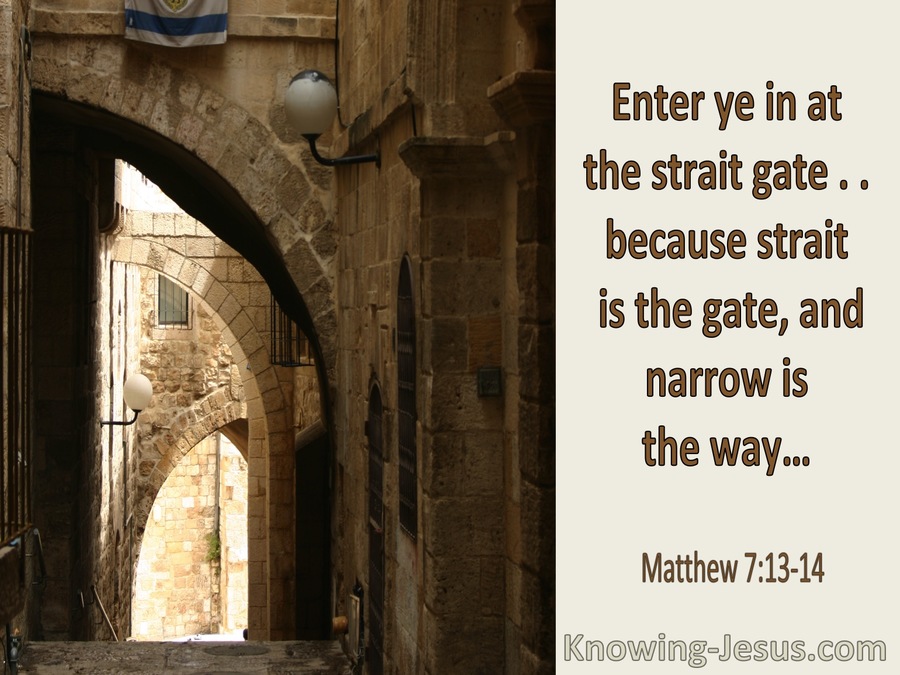 Matthew 7:13,14 Enter In At The Strait Gate (utmost)07:07